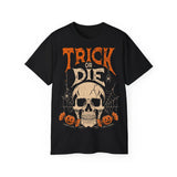 TRICK OR DIE T-Shirt – POD0022 image 0